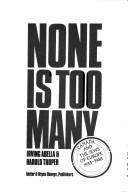 Cover of: None is too many: Canada and the Jews of Europe, 1933-1948