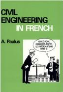 Cover of: Civil engineering in French: a guide to the language and practice of civil engineering in French-speaking countries