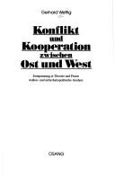 Cover of: Konflikt und Kooperation zwischen Ost und West: Entspannung in Theorie und Praxis : aussen- und sicherheitspolitische Analyse