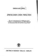 Cover of: Zwischen den Welten: über die Anthropologie der Aufklärung und ihr Verhältnis zu Entdeckungs-Reise und Welt-Erfahrung mit besonderem Blick auf das Werk Georg Forsters