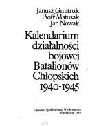 Cover of: Kalendarium działalności bojowej Batalionów Chłopskich, 1940-1945