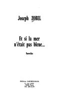 Cover of: Et si la mer n'était pas bleue-- by Joseph Zobel