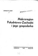 Makroregion Południowo-Zachodni i jego gospodarka by Zdzisław Karst