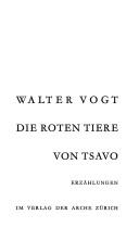 Cover of: Die roten Tiere von Tsavo by Walter Vogt