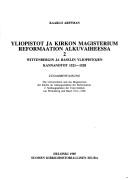 Yliopistot ja kirkon magisterium reformaation alkuvaiheessa by Kaarlo Arffman