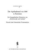 Cover of: Der Aprilaufstand von 1848 in Konstanz: zur biographischen Dimension von "Hochverrath und Aufruhr" : Versuch einer historischen Protestanalyse