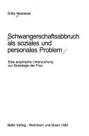 Cover of: Schwangerschaftsabbruch als soziales und personales Problem: eine empirische Untersuchung zur Soziologie der Frau