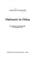 Cover of: Diplomatie im Dialog: ein Jahrhundert Informationspolitik des Auswärtigen Amtes