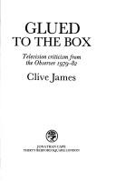 Cover of: Glued to the box: television criticism from the Observer, 1979-82