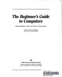 Cover of: The beginner's guide to computers
