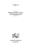 Cover of: Medieval Arabic culture and administration by Clifford Edmund Bosworth