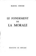 Le fondement de la morale by Marcel Conche