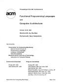 Cover of: Proceedings of the 1981 Conference on Functional Programming Languages and Computer Architecture, October 18-22, 1981, Wentworth-by-the-Sea, Portsmouth, New Hampshire