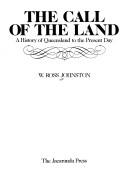 Cover of: The call of the land: a history of Queensland to the present day