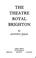 Cover of: The Theatre Royal, Brighton