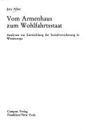 Cover of: Vom Armenhaus zum Wohlfahrtsstaat: Analysen zur Entwicklung der Sozialversicherung in Westeuropa