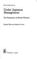 Cover of: Under Japanese management: the experience of British workers