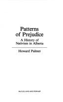 Cover of: Patterns of prejudice: a history of nativism in Alberta