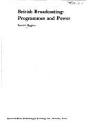 Cover of: British broadcasting: programmes and power
