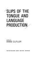 Cover of: Slips of the tongue and language production by edited by Anne Cutler.