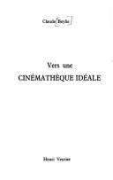 Cover of: Vers une cinémathèque idéale by Claude Beylie