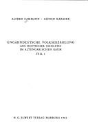 Cover of: Ungarndeutsche Volkserzählung aus deutscher Siedlung im altungarischen Raum by Alfred Cammann