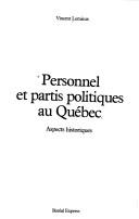 Cover of: Personnel et partis politiques au Québec: aspects historiques