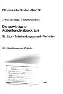 Cover of: Die sowjetische Aussenhandelsbürokratie: Struktur, Entscheidungsprozess, Verhalten