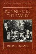 Running in the family by Michael Ondaatje