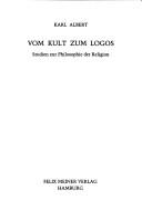 Cover of: Vom Kult zum Logos: Studien zur Philosophie der Religion