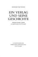 Cover of: Ein Verlag und seine Geschichte: dreihundert Jahre J.B. Metzler Stuttgart