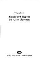 Cover of: Siegel und Siegeln im alten Ägypten