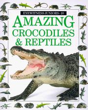 Cover of: Amazing Crocodiles and Reptiles (Eyewitness Junior)