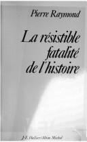Cover of: La résistible fatalité de l'histoire
