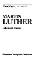 Cover of: Martin Luther: Leben und Glaube