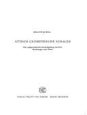 Cover of: Attisch geometrische Schalen: e. spätgeometr. Keramikgattung u. ihre Beziehungen zum Orient