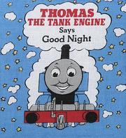 Cover of: Thomas the Tank Engine Says Good Night (Cloth Book) by Reverend W. Awdry