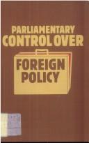 Cover of: Parliamentary control over foreign policy: legal essays