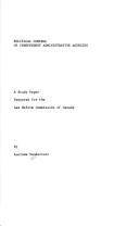 Cover of: Political control of independent administrative agencies: a study paper prepared for the Law Reform Commissionof Canada.