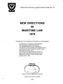 Cover of: New directions in maritime law, 1978: proceedings of an international conference co-sponsored by the Maritime Law Section of the Canadian Bar Association, Nova Scotia Branch ... [et al.] and held at the Faculty of Law, Dalhousie University, Halifax, Nova Scotia, January 20-21, 1978
