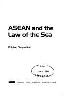 Cover of: ASEAN and the law of the sea by Phiphat Tangsubkul