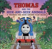Cover of: Thomas and the Hide-and-seek Animals (A Thomas the Tank Engine Flap Book)