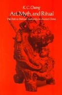 Art, myth, and ritual by Kwang-chih Chang, K. C. Chang