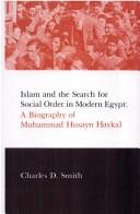 Cover of: Islam and the search for social order in modern Egypt: a biography of Muhammad Husayn Haykal