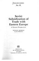 Cover of: Soviet subsidization of trade with eastern Europe: a Soviet perspective