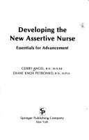 Cover of: Developing the new assertive nurse | Gerry Angel