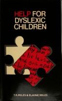 Cover of: Help for dyslexic children | Miles, T. R.