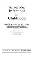 Anaerobic infections in childhood by Itzhak Brook