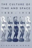 Cover of: The culture of time and space 1880-1918 by Stephen Kern