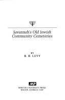 Cover of: Savannah's old Jewish community cemeteries